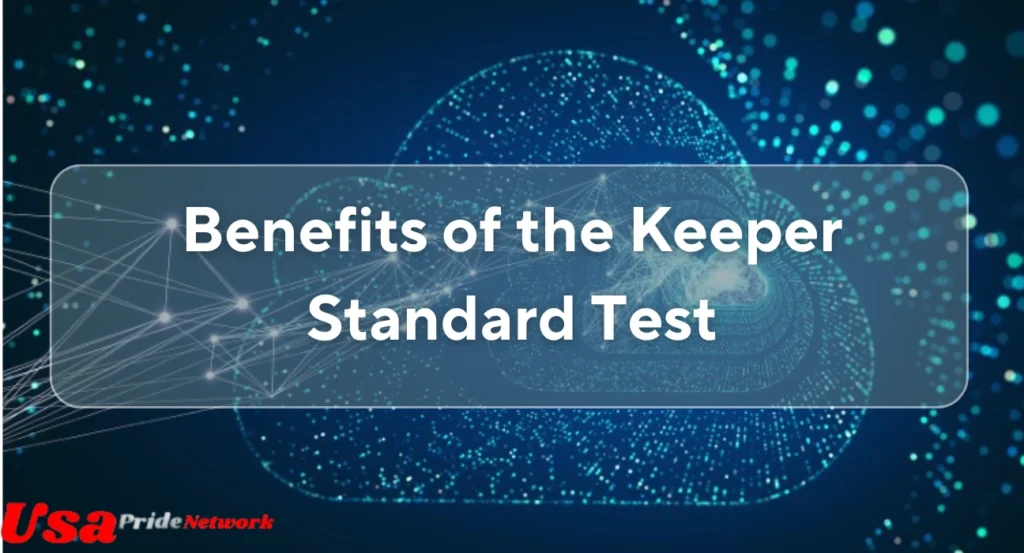 Benefits of the Keeper Standard Test