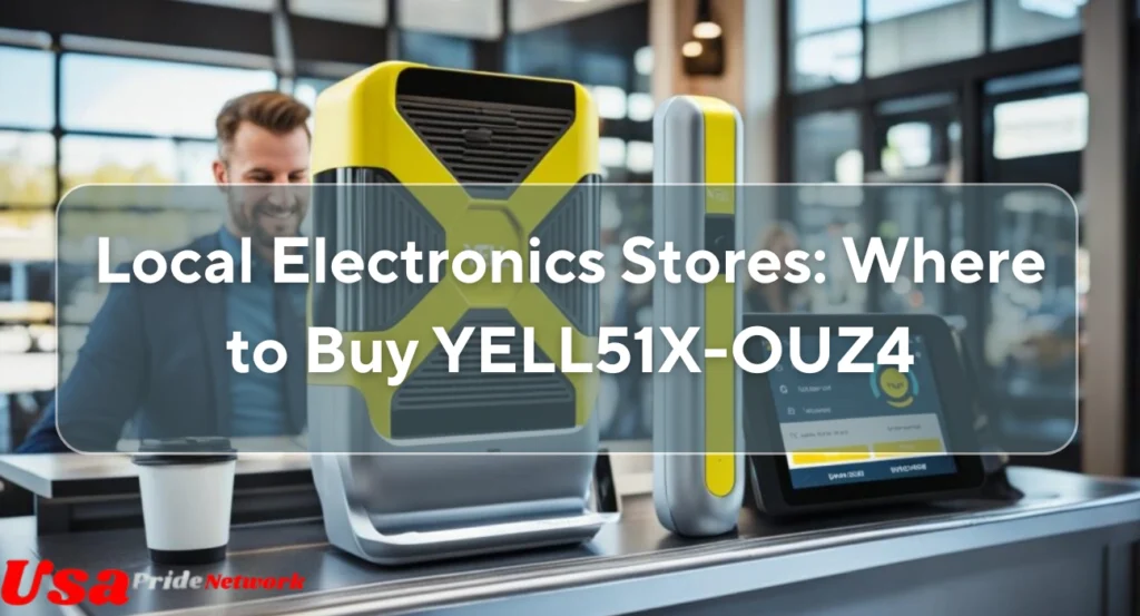 Local Electronics Stores Where to Buy YELL51X-OUZ4