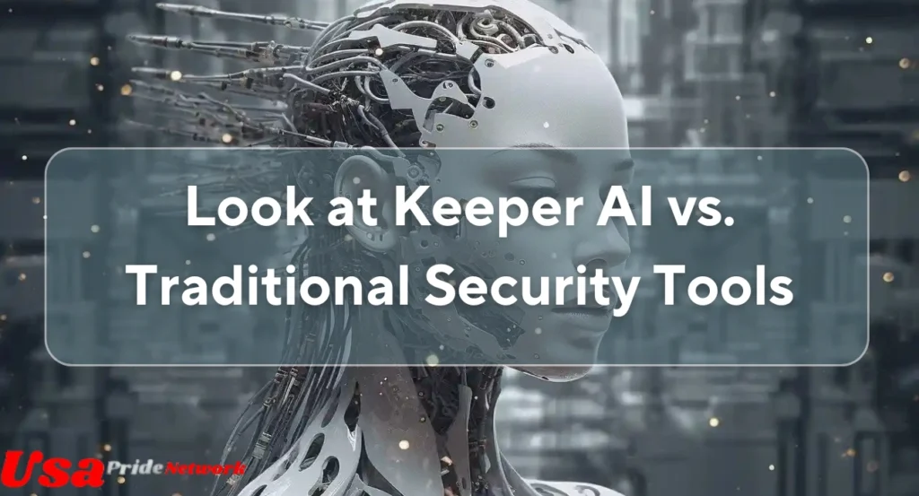 Look at Keeper AI vs. Traditional Security Tools