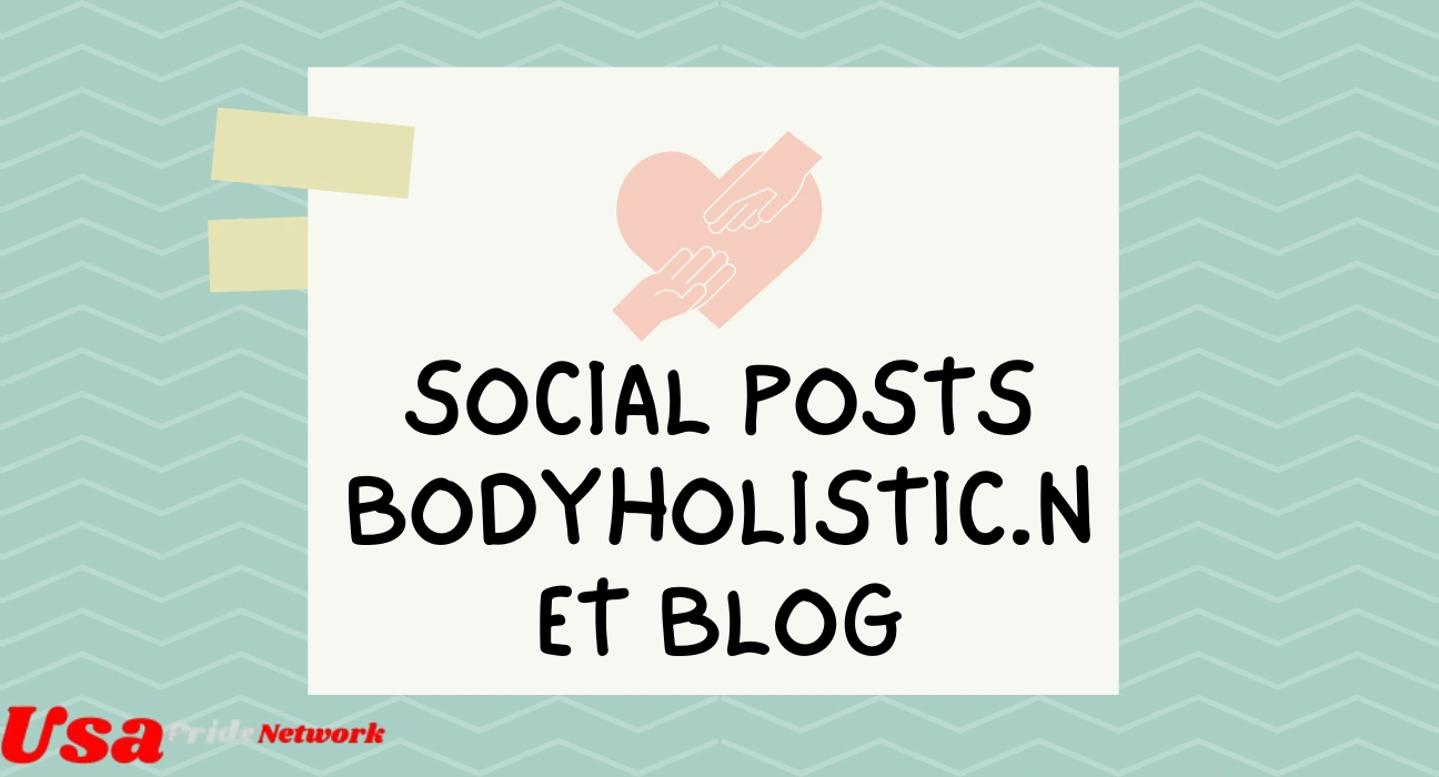 Social Posts BodyHolistic.net Blog