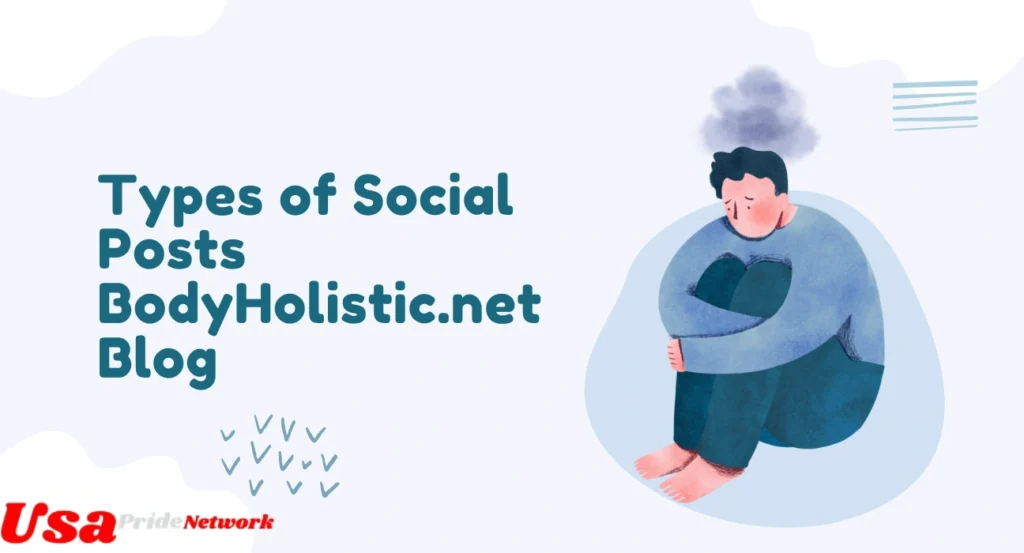 Types of Social Posts BodyHolistic.net Blog