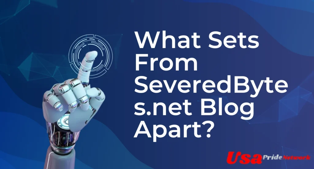 What Sets From SeveredBytes.net Blog Apart