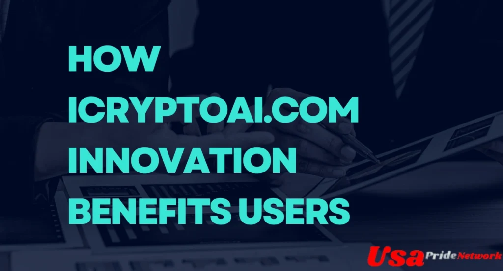 How iCryptoAI.com Innovation Benefits Users