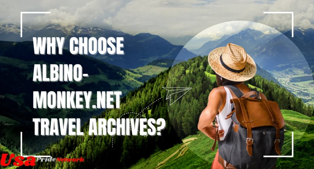 Why Choose Albino-Monkey.net Travel Archives