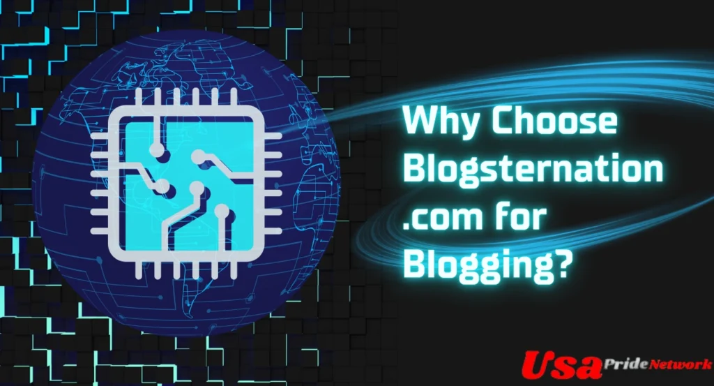 Why Choose Blogsternation .com for Blogging