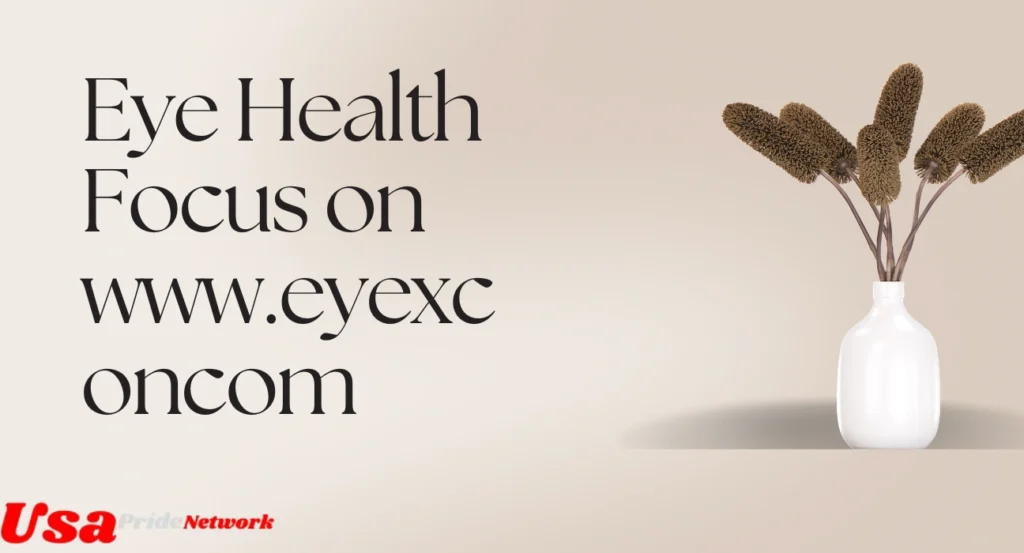 Eye Health Focus on www.eyexconcom