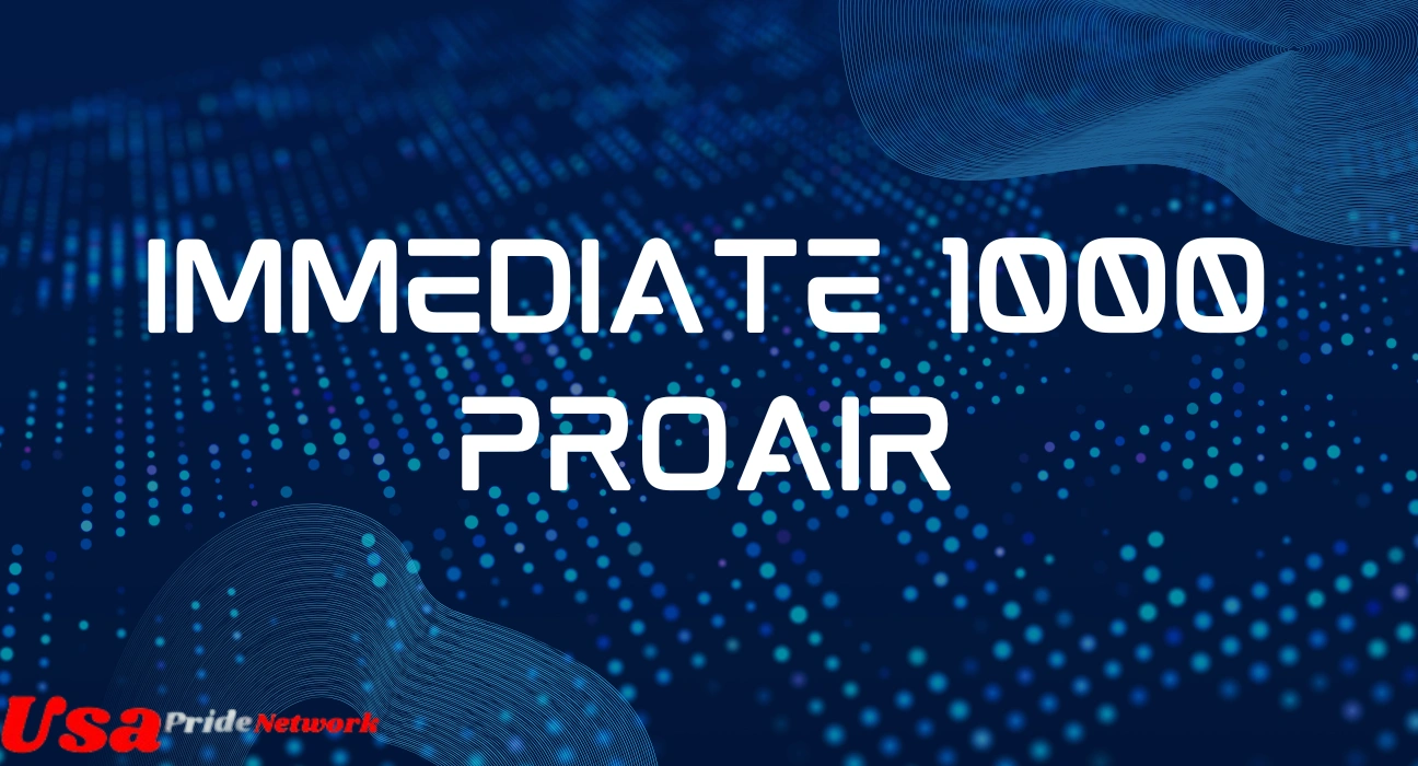 Immediate 1000 ProAir