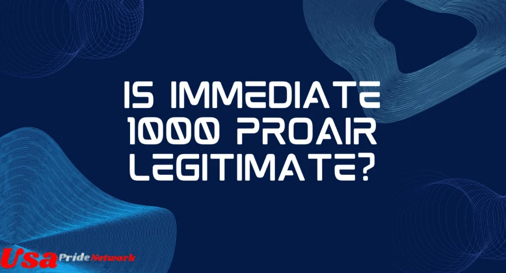 Is Immediate 1000 ProAir Legitimate