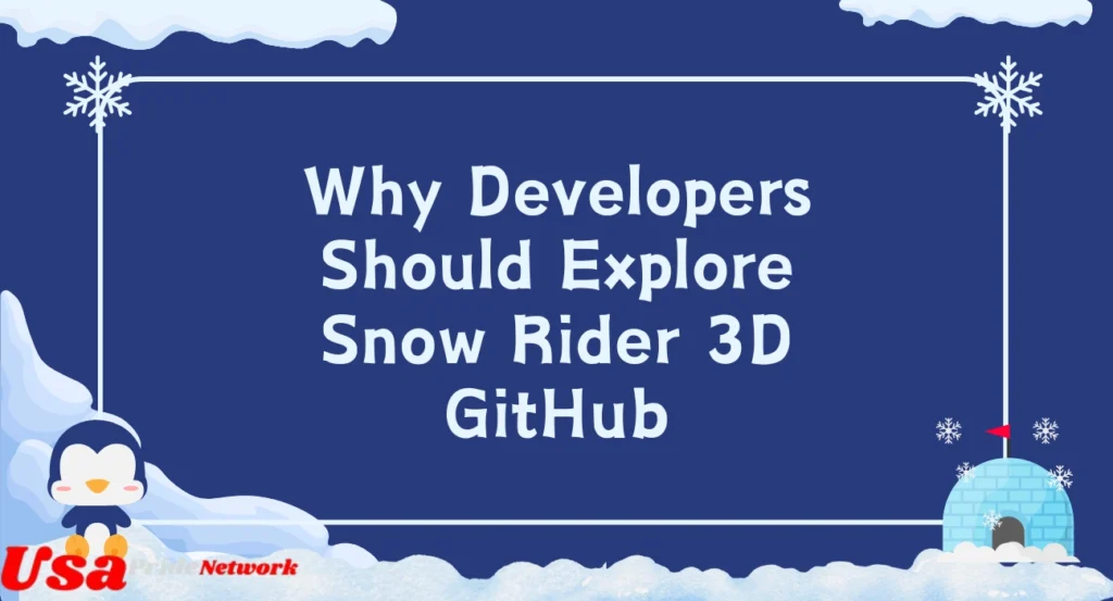 Why Developers Should Explore Snow Rider 3D GitHub