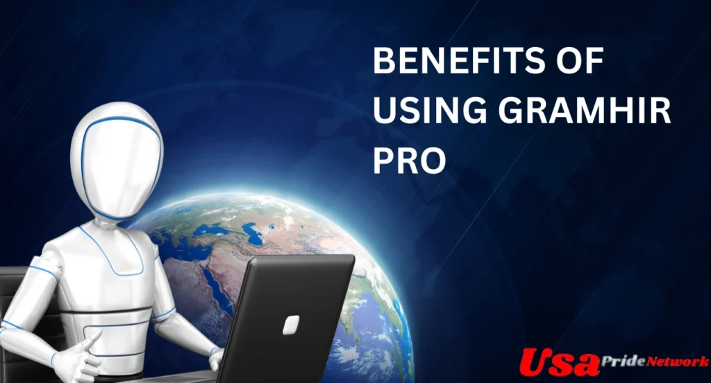 Benefits of Using Gramhir Pro