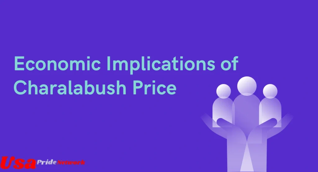 Economic Implications of Charalabush Price